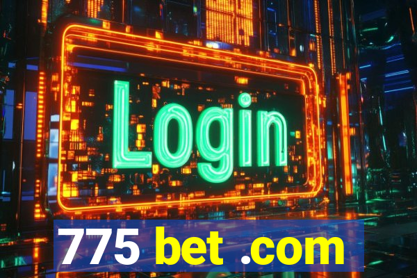 775 bet .com